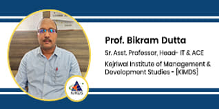 Kejriwal Institute of Management & Development Studies - [KIMDS], Sr. Asst. Professor, Head- IT & ACE:  Prof. Bikram Dutta Interview